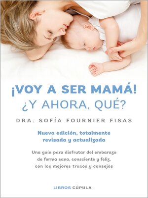 cover image of ¡Voy a ser mamá! ¿Y ahora qué?